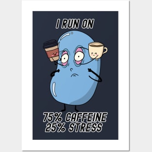 Running on Caffeine and Stress Posters and Art